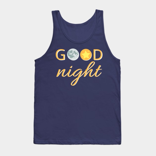 Good night sleep well Tank Top by WordsGames